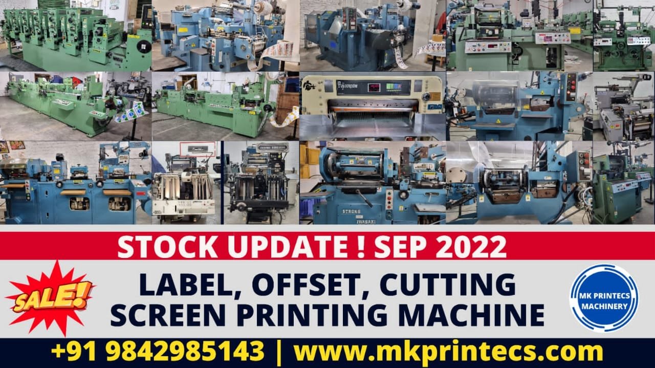 CURRENT STOCK - LABEL, OFFSET, CUTTING, SCREEN PRINTING MACHINE FROM MK PRINTECS MACHINERY